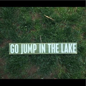 “Go Jump in The Lake” Wooden Sign